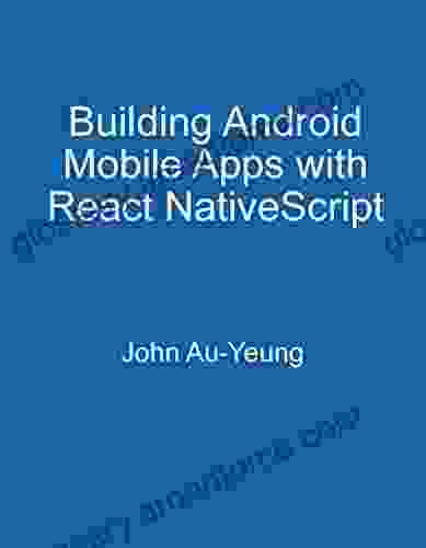 Building Android Mobile Apps With React NativeScript