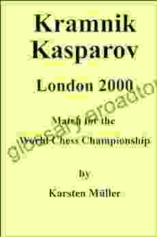 Kramnik Kasparov London 2000: Match For The World Chess Championship