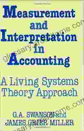 Measurement And Interpretation In Accounting: A Living Systems Theory Approach (Bibliographies And Indexes In World)