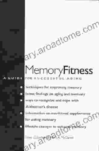 Memory Fitness: A Guide For Successful Aging