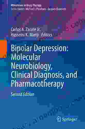 Bipolar Depression: Molecular Neurobiology Clinical Diagnosis And Pharmacotherapy (Milestones In Drug Therapy)