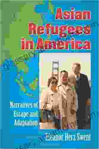 Asian Refugees In America: Narratives Of Escape And Adaptation