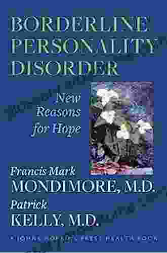 Borderline Personality Disorder: New Reasons For Hope (A Johns Hopkins Press Health Book)