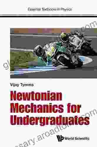 Newtonian Mechanics For Undergraduates (Essential Textbooks In Physics 0)