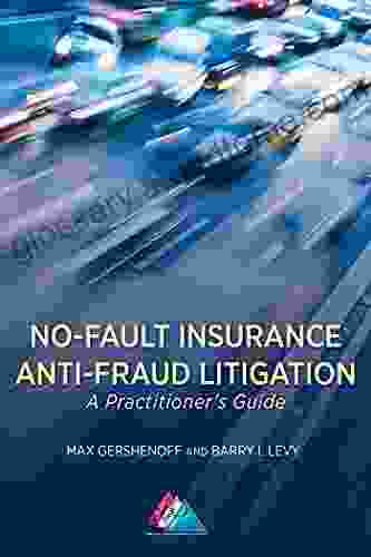 No Fault Insurance Anti Fraud Litigation: A Practitioner S Guide