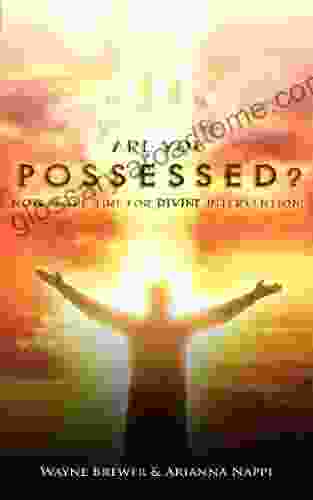 Are You Possessed?: Now Is The Time For Divine Intervention