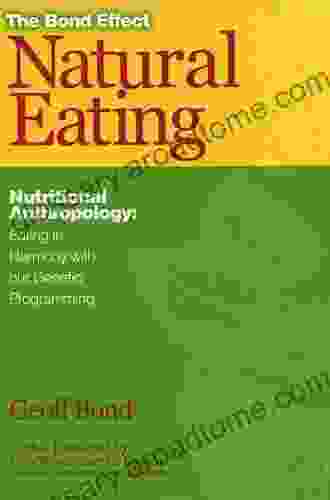 Natural Eating: Nutritional Anthropology Eating in Harmony with our Genetic Progamming