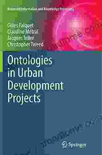 Ontologies In Urban Development Projects (Advanced Information And Knowledge Processing)