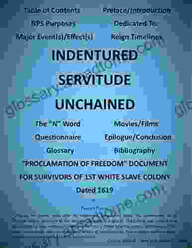 Indentured Servitude Unchained: White Slavery In America For Over 250 Years (Virginia Colony Until Emancipation Proclamation 1863 AD) (RACE RELATIONS: OVER 250 YEARS AND THE N WORD 3)