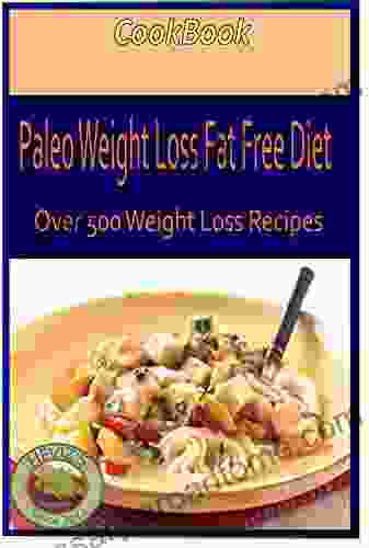 Weight Watchers Ultimate: Over 500 Weight Loss Recipes Paleo Weight Loss Fat Free Diet