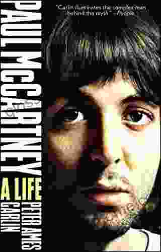 Paul McCartney: A Life Peter Ames Carlin