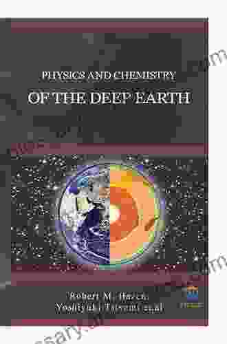 Physics And Chemistry Of The Deep Earth