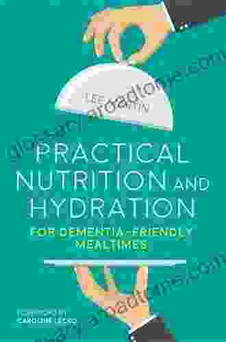 Practical Nutrition And Hydration For Dementia Friendly Mealtimes