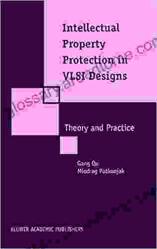 Intellectual Property Protection In VLSI Designs: Theory And Practice