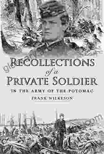 Recollections Of A Private Soldier In The Army Of The Potomac