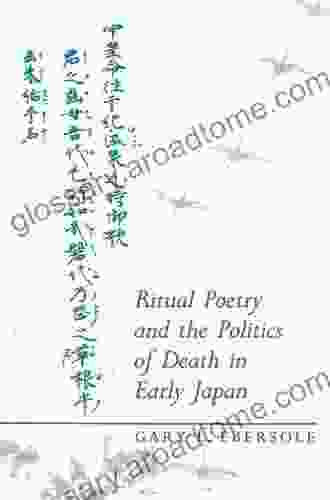 Ritual Poetry and the Politics of Death in Early Japan