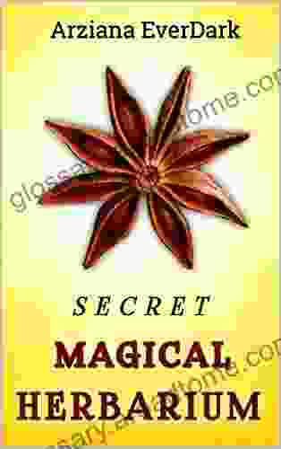 SECRET MAGICAL HERBARIUM: 340+ Magical Herbs