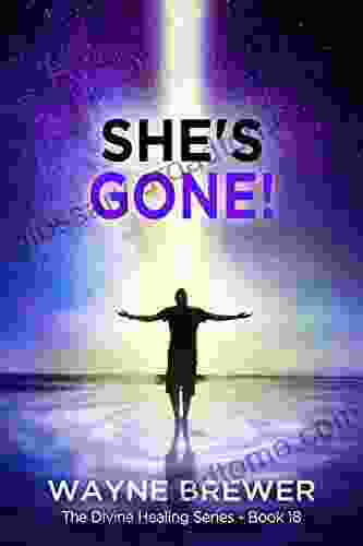 She S Gone (The Divine Healing 18)