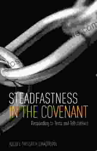 Steadfastness In The Covenant: Responding To Tests And Tribulations