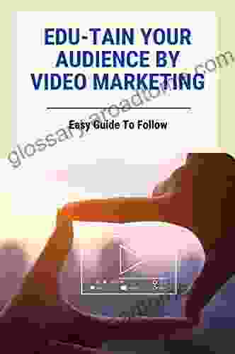 Edu Tain Your Audience By Video Marketing: Easy Guide To Follow: Step In Front Of The Camera