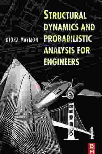 Structural Dynamics And Probabilistic Analysis For Engineers