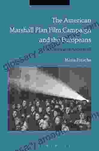 The American Marshall Plan Film Campaign And The Europeans: A Captivated Audience?