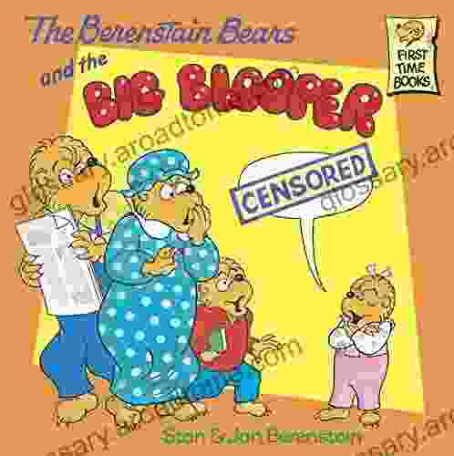 The Berenstain Bears and the Big Blooper (First Time Books(R))