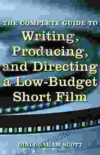 The Complete Guide To Writing Producing And Directing A Low Budget Short Film (Limelight)