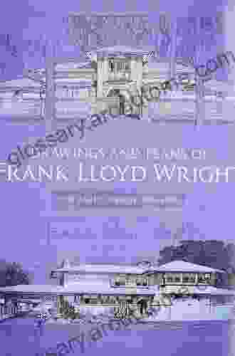 Drawings And Plans Of Frank Lloyd Wright: The Early Period (1893 1909) (Dover Architecture)