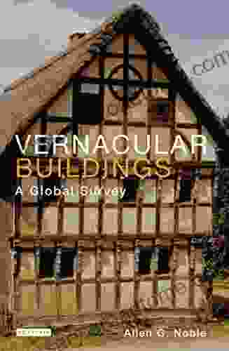 Vernacular Buildings: A Global Survey (International Library Of Human Geography 20)