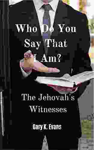 Who Do You Say That I Am?: The Jehovah S Witnesses