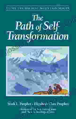 The Path Of Self Transformation (Climb The Highest Mountain Series)