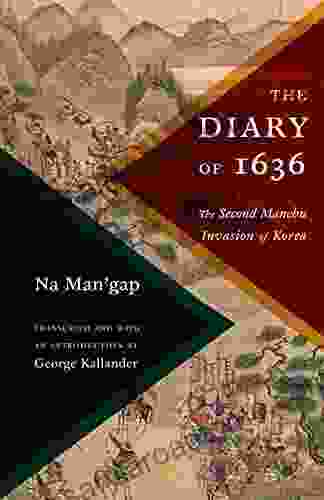 The Diary Of 1636: The Second Manchu Invasion Of Korea (Translations From The Asian Classics)