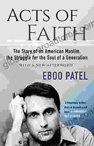 Acts Of Faith: The Story Of An American Muslim The Struggle For The Soul Of A Generation With A New Afterword