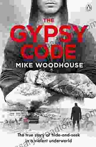 The Gypsy Code: The True Story Of Hide And Seek In A Violent Underworld