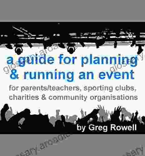 A GUIDE FOR PLANNING RUNNING AN EVENT: FOR PARENTS/TEACHERS CHARITY SPORTING AND COMMUNITY ORGANISATIONS (THE GUIDE 1)