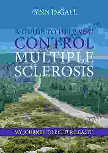 A GUIDE TO HELP YOU CONTROL MULTIPLE SCLEROSIS