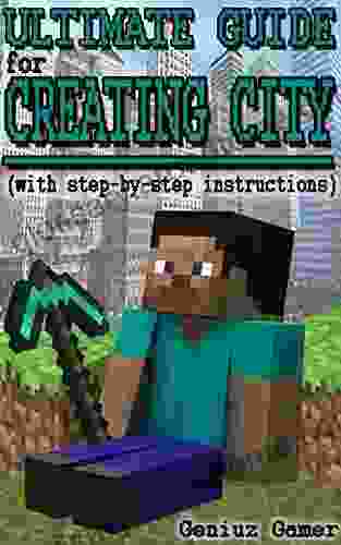 ULTIMATE GUIDE FOR CREATING CITY (with Step By Step Instructions)