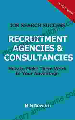 Recruitment Agencies Consultancies: How To Make Them Work To Your Advantage