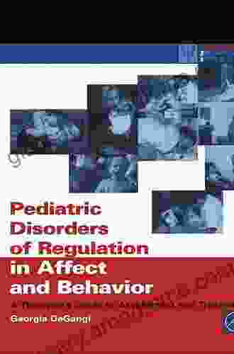 Pediatric Disorders Of Regulation In Affect And Behavior: A Therapist S Guide To Assessment And Treatment (ISSN)