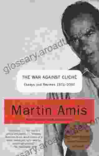 The War Against Cliche: Essays And Reviews 1971 2000 (Vintage International)