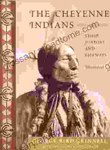 The Cheyenne Indians: Their History And Lifeways Edited And Illustrated (Library Of Perennial Philosophy)