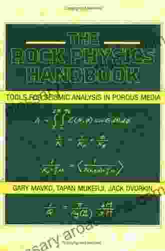 The Rock Physics Handbook: Tools For Seismic Analysis Of Porous Media