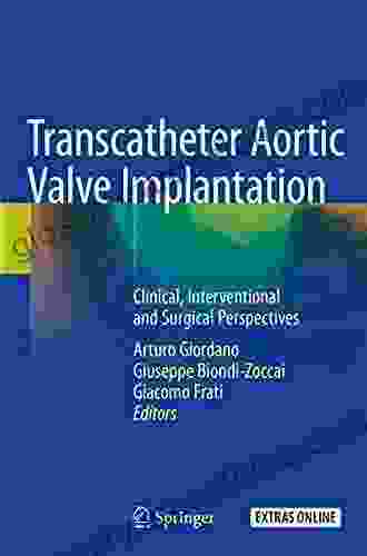 Transcatheter Aortic Valve Implantation: Clinical Interventional and Surgical Perspectives