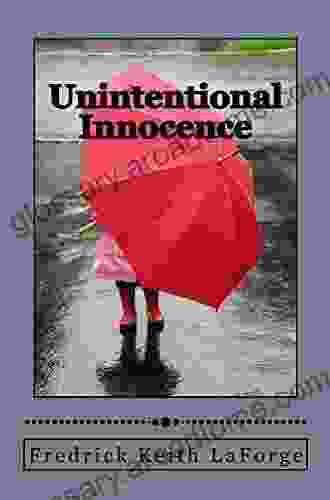 Unintentional Innocence Fredrick Keith LaForge