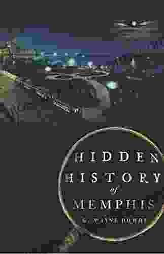 Hidden History Of Memphis G Wayne Dowdy