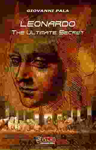 Leonardo: The Ultimate Secret Giovanni Pala