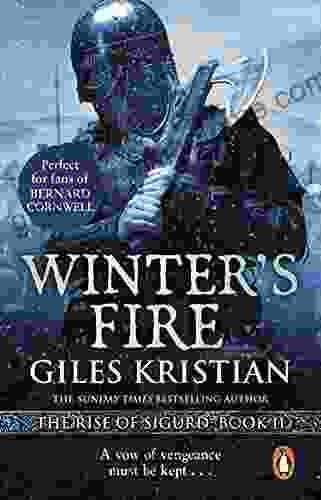 Winter S Fire: (The Rise Of Sigurd 2): An Atmospheric And Adrenalin Fuelled Viking Saga From Author Giles Kristian