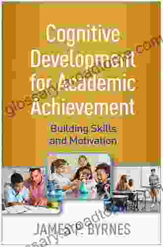 Cognitive Development For Academic Achievement: Building Skills And Motivation