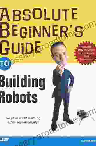 Absolute Beginner S Guide To Building Robots